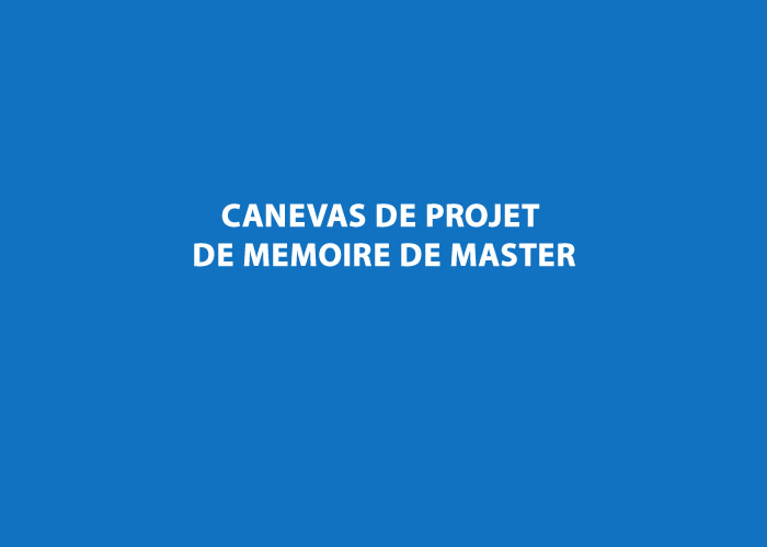 CANEVAS DE PROJET DE MEMOIRE DE MASTER